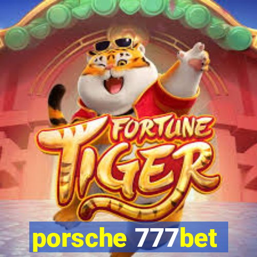 porsche 777bet